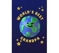 World's Best Grandpa: Blank Lined Journal Notebook - Appreciation Gift for Father's Day, Grandparent's Day or Grandfather's Birthday Card Alternative ... from Child to the Greatest Grandpa Ever