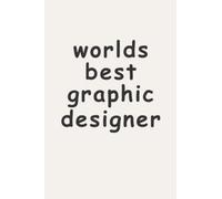 Worlds Best Graphic Designer: Funny Comic Sans Font Graphic Design Numbered Page Sketchbook
