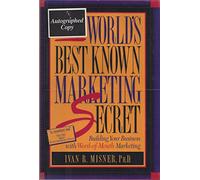 World's Best Known Marketing Secret: Building Your Business with Word-of-Mouth Marketing
