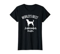 World's Best Labrador Mum Ever Dog Owner Mother's Day Gift T-Shirt