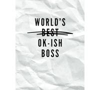 World's Best Okish Boss: Composition Book/Journal: Blank, Lined 100 Pages, 7.44" x 9.69"