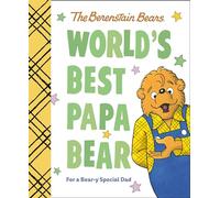 World's Best Papa Bear (Berenstain Bears): For a Bear-y Special Dad (Berenstain Bears World's Best Books)
