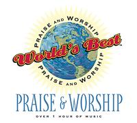 World's Best Praise & Worship - World's Best Praise & Worship