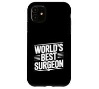 World's Best Surgeon for Doctors and Surgeons Case for iPhone 11