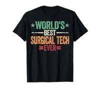 World's Best Surgical Tech Ever Healthcare Workers Men Women T-Shirt