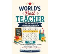 World's Best Teacher: A Word Search Appreciation Book: 100 Large-Print Word Search Puzzles with Notes of Thanks - A Meaningful Gift for Any Teacher (World's Best Teacher Word Search Series)