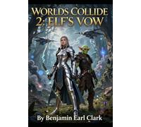 Worlds collide 2: Elf’s Vow