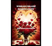 Worlds Collide, Hearts Unite