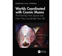 Worlds Coordinated with Cosmic Muons : The Particles From Space and How They Coordinate Your Life