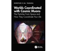 Worlds Coordinated with Cosmic Muons: The Particles From Space and How They Coordinate Your Life