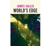 World's Edge : A haunting collection of near-future fiction from a master of American Noir