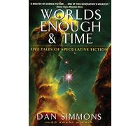 Worlds Enough & Time: Five Tales of Speculative Fiction