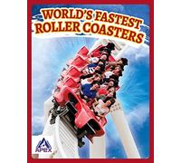 World's Fastest Roller Coasters (World's Fastest)