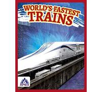 World's Fastest Trains (World's Fastest)