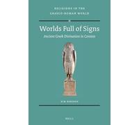 Worlds Full of Signs: Ancient Gr ivination in Context: 176 (Religions in the Graeco-Roman World, 176)