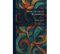 World's Great Romances: One Volume Edition