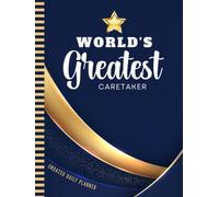 World's Greatest Caretaker: Hardcover Undated Daily Planner / 8.5x11 One Page Per Day / 6AM to 7PM Hourly Schedule / With To Do List - Note Section / ... - Christmas Gift / Navy Blue Gold Star