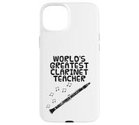 World's Greatest Clarinet Teacher, Woodwind Musician Case for iPhone 15 Plus