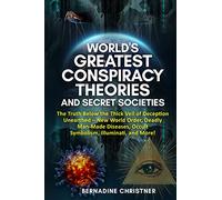 World's Greatest Conspiracy Theories and Secret Societies