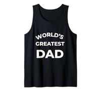 World's Greatest Dad - Proud Father Gift for Men Tank Top