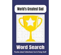 World's Greatest Dad Word Search Puzzle Book: Word Searches for Easy-to-Read Print About Fatherhood, Dad Humor, Sentimental Dad Moments, and More | ... Gifts for Vacations, Holidays, and Free Time
