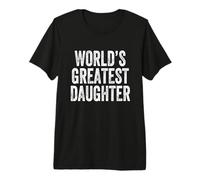 World's Greatest Daughter Premium T-Shirt