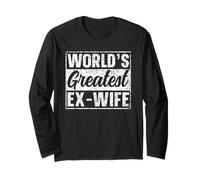 World's Greatest Ex-Wife Woman Divorce Divorced Ex Wife Long Sleeve T-Shirt