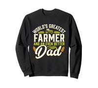 World's Greatest Farmer Better Dad Funny Agriculture Sweatshirt