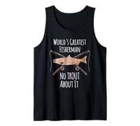 World's Greatest Fisherman No Trout About It Shirt Fishing Tank Top