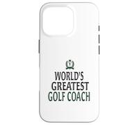 World's Greatest Golf Coach Golfing Team Staff Appreciation Case for iPhone 16 Pro