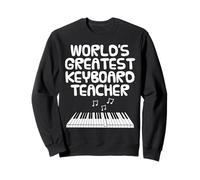 World's Greatest Keyboard Teacher, Pianist Musician Funny Sweatshirt