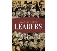 World's Greatest Leaders: Biographies of Inspirational Personalities For Kids