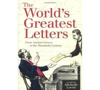 World's Greatest Letters: From Ancient Greece to the Twentieth Century