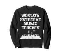 World's Greatest Music Teacher, Piano Pianist Musician Funny Sweatshirt