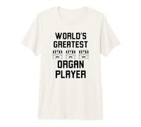 World's Greatest Organ Player Cool Organist Appreciation Premium T-Shirt