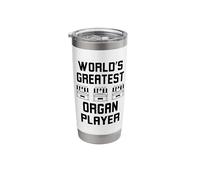 World's Greatest Organ Player Cool Organist Appreciation Stainless Steel Insulated Tumbler