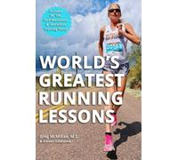 World's Greatest Running Lessons: 50 Lessons to Elevate Your Running
