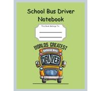 World's Greatest School Bus Driver Composition Notebook: Neon Green Log Book (Gator Tales)