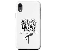 World's Greatest Singing Teacher, Singer Musician Case for iPhone XR