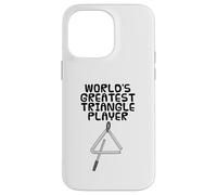 World's Greatest Triangle Player, Percussionist Funny Case for iPhone 14 Pro Max
