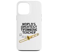 World's Greatest Trombone Teacher, Trombonist Brass Musician Case for iPhone 13 Pro Max
