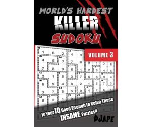 World's Hardest Killer Sudoku: Is Your IQ Good Enough To Solve These INSANE Puzzles? (Killer Sudoku: The Master 45-Sum Architecture)