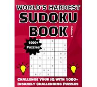 World's Hardest Sudoku Book Volume 2: Challenge Your IQ With 1000+ Insanely Challenging Puzzles