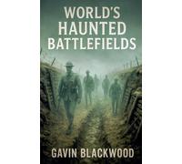 World's Haunted Battlefields