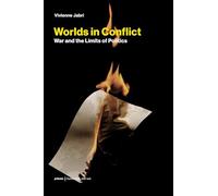 Worlds in Conflict: War and the Limits of Politics (Prisms: Humanities and War)