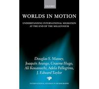 Worlds In Motion: Understanding International Migration at the End of the Millennium (International Studies in Demography)