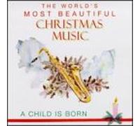 World's Most Beautiful Christm - Child Is Born