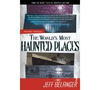 World's Most Haunted Places: From the Secret Files of Ghostvillage.com (Revised Edition)