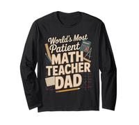 World's Most Patient Math Teacher Dad Long Sleeve T-Shirt