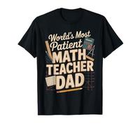 World's Most Patient Math Teacher Dad T-Shirt